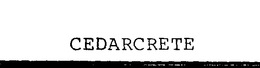 CEDARCRETE trademark