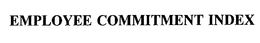 EMPLOYEE COMMITMENT INDEX trademark