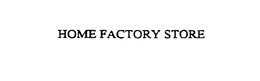 HOME FACTORY STORE trademark