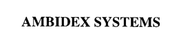 AMBIDEX SYSTEMS trademark