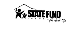 STATE FUND INSURANCE FOR YOUR LIFE trademark