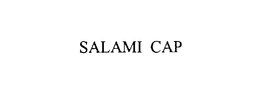 SALAMI CAP trademark
