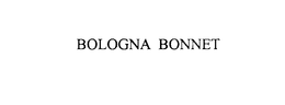 BOLOGNA BONNET trademark