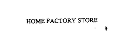 HOME FACTORY STORE trademark