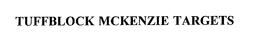 TUFFBLOCK MCKENZIE TARGETS trademark