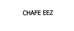 CHAFE EEZ trademark