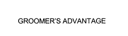 GROOMER'S ADVANTAGE trademark