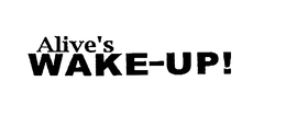 ALIVE'S WAKE-UP! trademark
