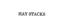 HAY STACKS trademark