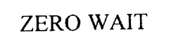 ZERO WAIT trademark
