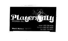PLAYERS ONLY RECORDS INC. MAVIS BONNER PRESIDENT PAGER (602) 240 4236 BUSINESS (602) 873 4898 FAX (602) 772 8973 trademark