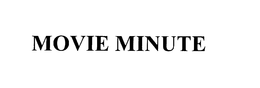 MOVIE MINUTE trademark