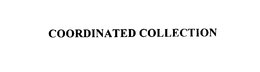 COORDINATED COLLECTION trademark