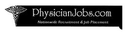 PHYSICIANJOBS.COM NATIONWIDE RECRUITMENT & JOB PLACEMENT trademark