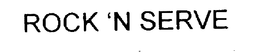 ROCK 'N SERVE trademark