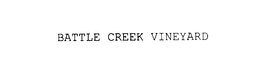 BATTLE CREEK VINEYARD trademark