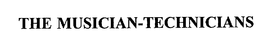 THE MUSICIAN-TECHNICIANS trademark