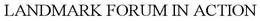 LANDMARK FORUM IN ACTION trademark