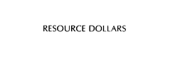 RESOURCE DOLLARS trademark