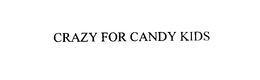 CRAZY FOR CANDY KIDS trademark