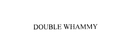 DOUBLE WHAMMY trademark