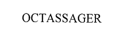 OCTASSAGER trademark