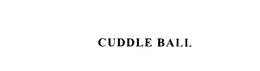 CUDDLE BALL trademark