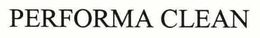 PERFORMA CLEAN trademark