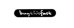 BUYTHISFAST trademark