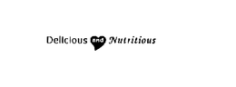 DELICIOUS AND NUTRITIOUS trademark