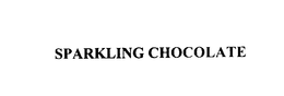 SPARKLING CHOCOLATE trademark