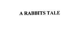 A RABBITS TALE trademark