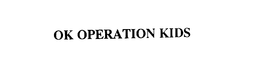 OK OPERATION KIDS trademark