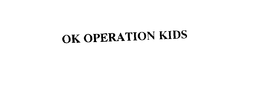 OK OPERATION KIDS trademark
