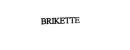 BRIKETTE trademark