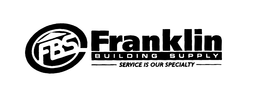 FBS FRANKLIN BUILDING SUPPLY SERVICE IS OUR SPECIALTY trademark