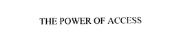 THE POWER OF ACCESS trademark