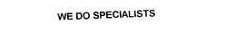 WE DO SPECIALISTS trademark