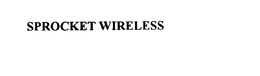 SPROCKET WIRELESS trademark