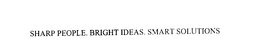 SHARP PEOPLE. BRIGHT IDEAS. SMART SOLUTIONS trademark