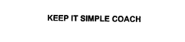 KEEP IT SIMPLE COACH trademark