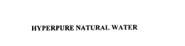 HYPERPURE NATURAL WATER trademark