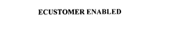 ECUSTOMER ENABLED trademark