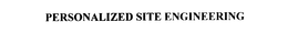 PERSONALIZED SITE ENGINEERING trademark