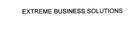 EXTREME BUSINESS SOLUTIONS trademark