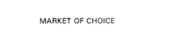 MARKET OF CHOICE trademark