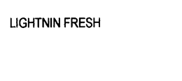 LIGHTNIN FRESH trademark