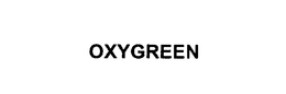 OXYGREEN trademark