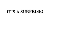 IT'S A SURPRISE! trademark