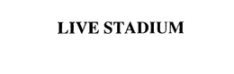 LIVE STADIUM trademark